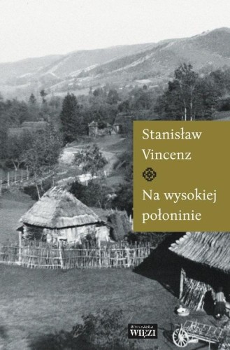 Na wysokiej połoninie, Stanisław Vincenz