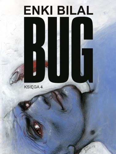 Bug. Księga 4, Enki Bilal, Enki Bilal