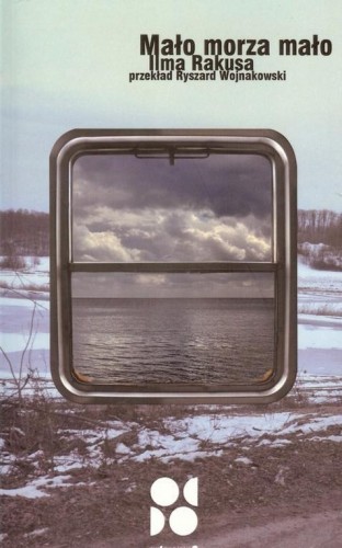 Mało morza mało, Ilma Rakusa