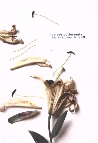 Nagrody pocieszenia, Marta Szumna-Mitek