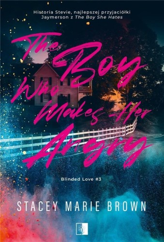 The Boy Who Makes Her Angry, Stacey Marie Brown