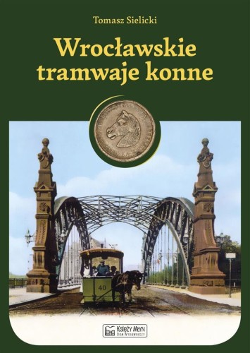 Wrocławskie tramwaje konne, Tomasz Sielicki