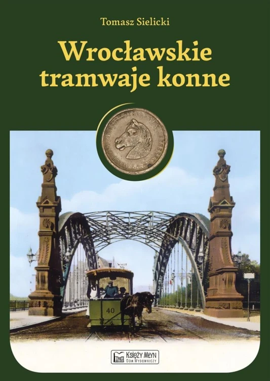 Wrocławskie tramwaje konne, Tomasz Sielicki