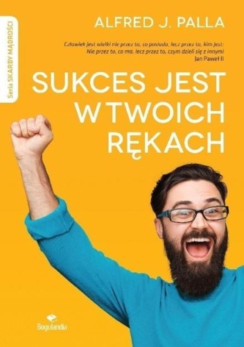 Sukces jest w twoich rękach, Alfred J. Palla