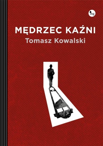 Mędrzec kaźni, Tomasz Kowalski