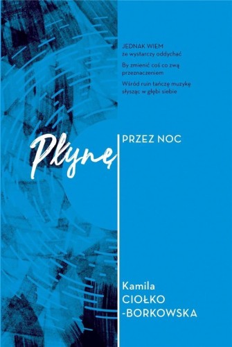 Płynę przez noc, Kamila Ciołko-Borkowska