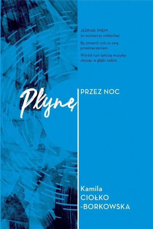 Płynę przez noc, Kamila Ciołko-Borkowska