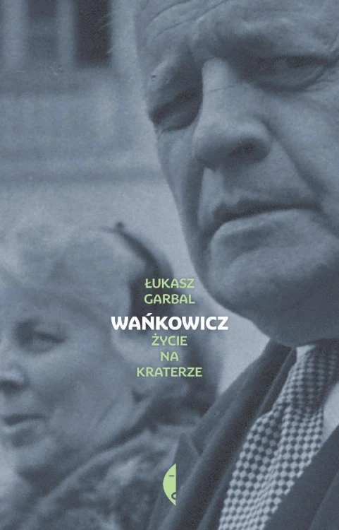 Wańkowicz. Życie na kraterze, Łukasz Garbal