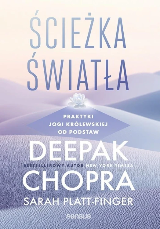 Ścieżka światła, Deepak Chopra, Sarah Platt-Finger