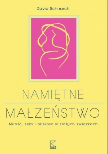 Namiętne małżeństwo, David Schnarch