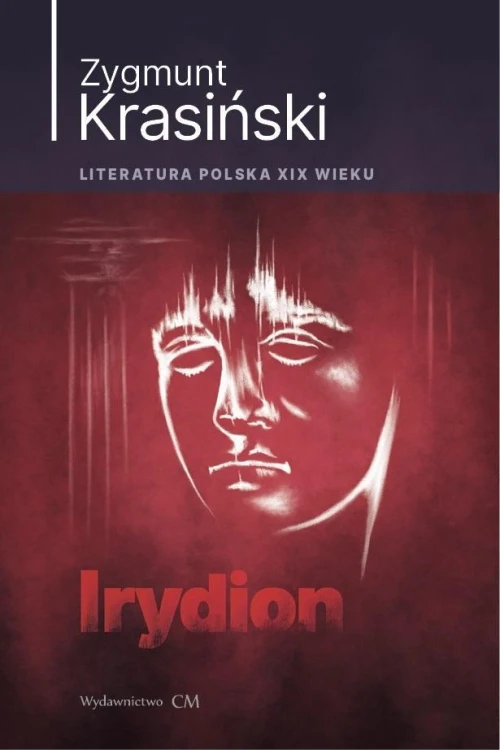 Irydion, Zygmunt Krasiński