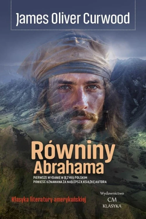 Równiny Abrahama, James Oliver Curwood