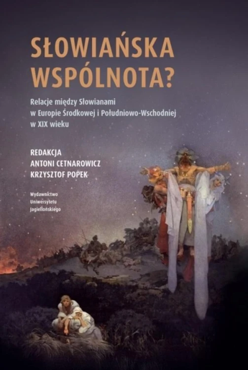Słowiańska wspólnota? Relacje między Słowianami...