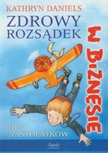 Zdrowy rozsądek w biznesie, Daniels Kathryn