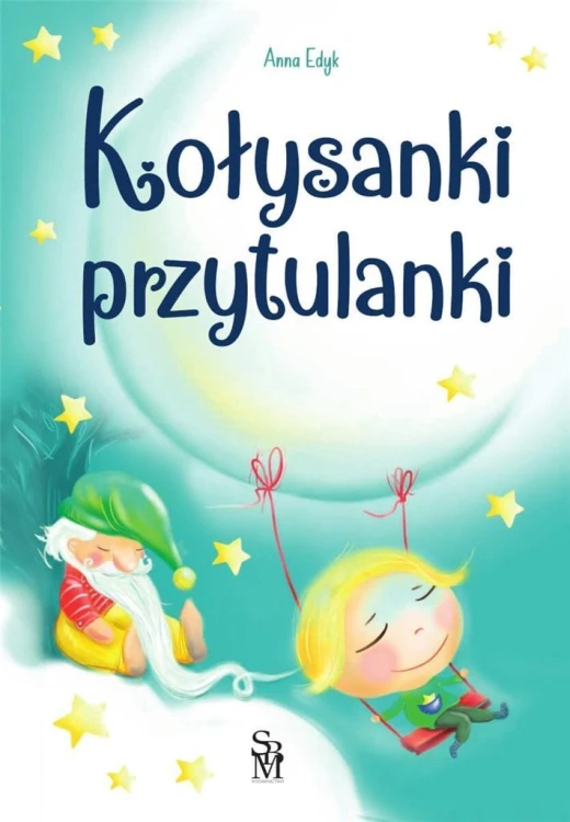 Kołysanki przytulanki, Anna Edyk
