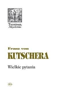 Terminus T.42 Wielkie pytania, Franz von Kutschera