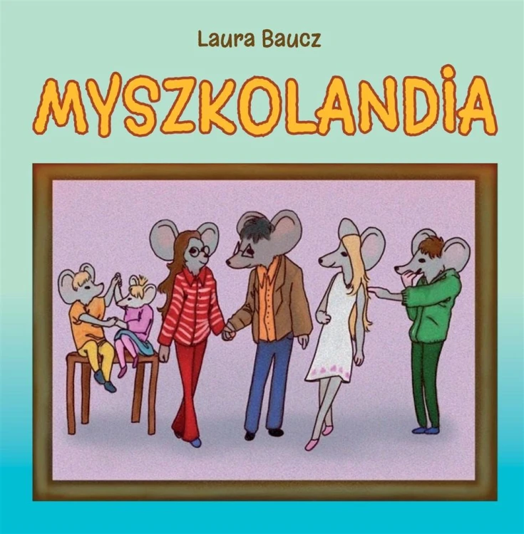 Myszkolandia, Laura Baucz