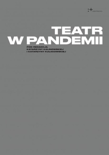 Teatr w pandemii, praca zbiorowa