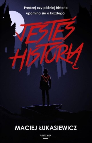 Jesteś historią, Maciej Łukasiewicz
