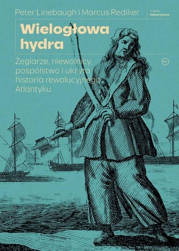 Wielogłowa hydra. Żeglarze, niewolnicy...
