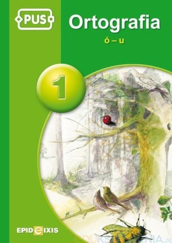 PUS Ortografia 1 ó-u EPIDEIXIS, Wiesława Śliwerska