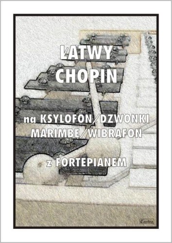 Łatwy Chopin na ksylofon, dzwonki, marimbę...