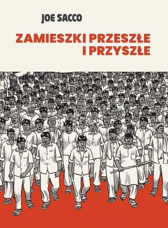 Zamieszki przeszłe i przyszłe, Joe Sacco