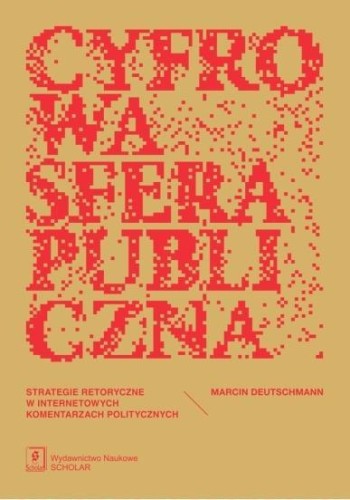 Cyfrowa sfera publiczna. Strategie retoryczne...