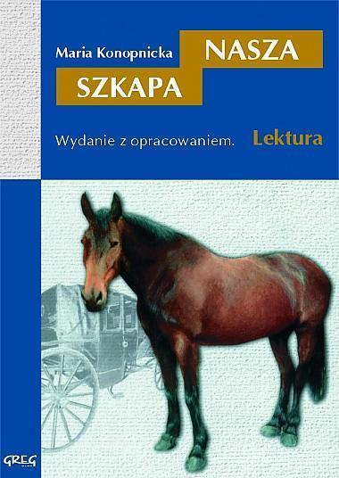 Nasza Szkapa z oprac. GREG, Maria Konopnicka
