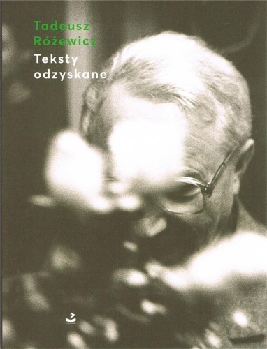 Teksty odzyskane TW w.2022, Tadeusz Różewicz