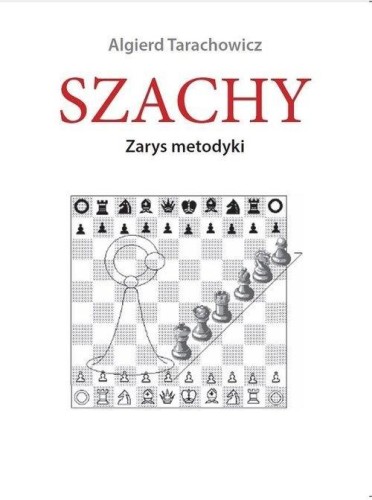 Szachy. Zarys metodyki, Algierd Tarachowicz