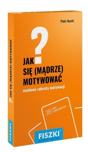 Jak się mądrze motywować?, Piotr Bucki