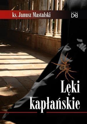 Lęki kapłańskie, ks. Janusz Mastalski