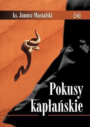 Pokusy kapłańskie, ks. Janusz Mastalski