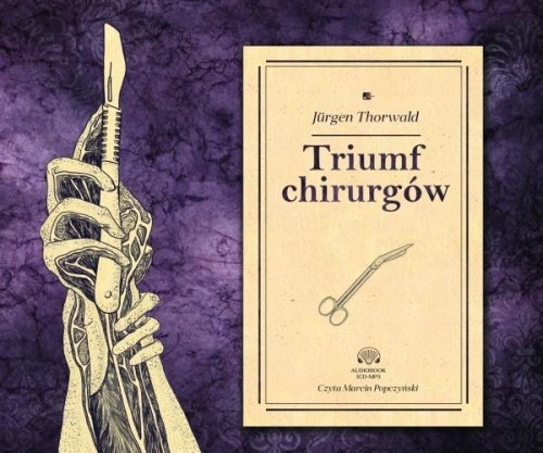 Triumf chirurgów. Audiobook, Jrgen Thorwald