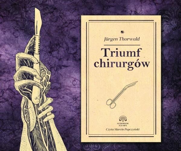 Triumf chirurgów. Audiobook, Jrgen Thorwald