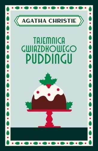 Tajemnica gwiazdkowego puddingu, Agatha Christie