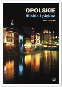 Opolskie Bliskie i piękne, Marek Gaworski