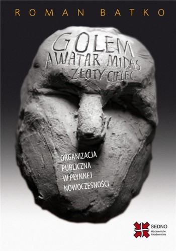 Golem, Awatar, Midas, Złoty Cielec, Roman Batko