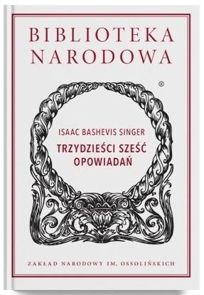 Trzydzieści sześć opowiadań, Isaac Bashevis Singer