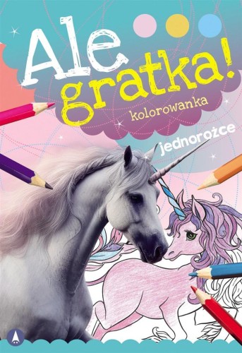 Ale gratka! Jednorożce, Wydawnictwo Skrzat