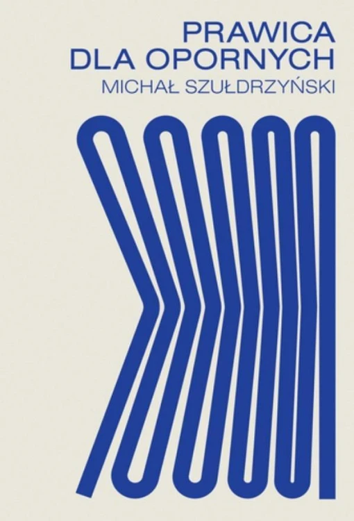 Prawica dla opornych, Michał Szułdrzyński