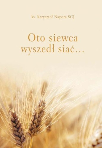 Oto siewca wyszedł siać, Krzysztof Napora