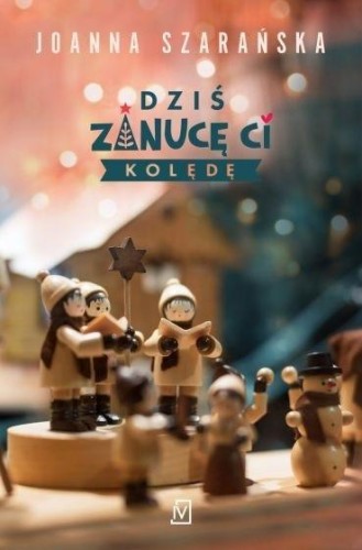 Dziś zanucę ci kolędę, Joanna Szarańska