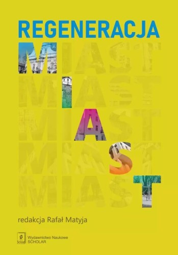 Regeneracja miast, red, Rafał Matyja