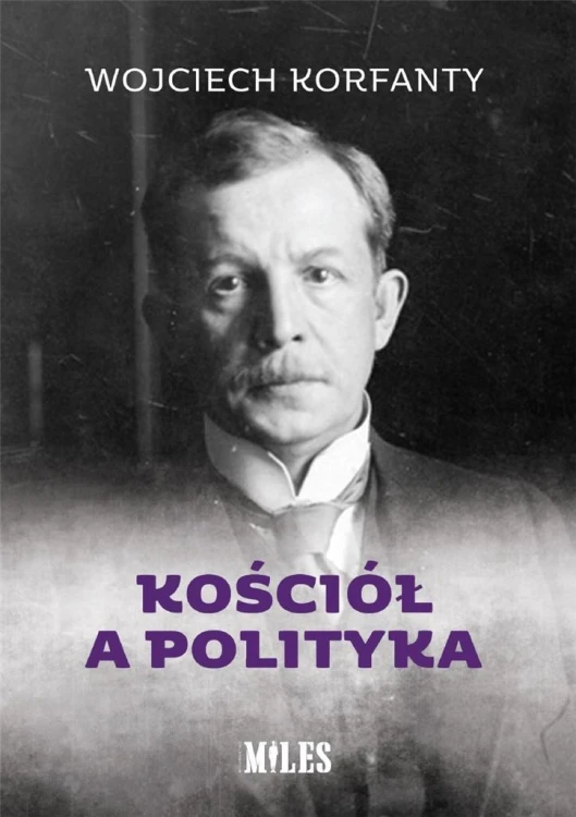 Kościół a polityka, Wojciech Korfanty