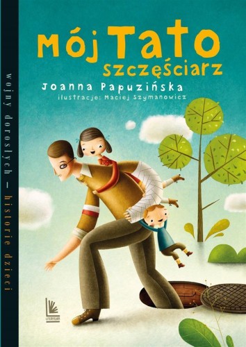 Mój tato szczęściarz, Joanna Papuzińska