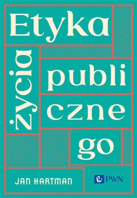 Etyka życia publicznego, Jan Hartman