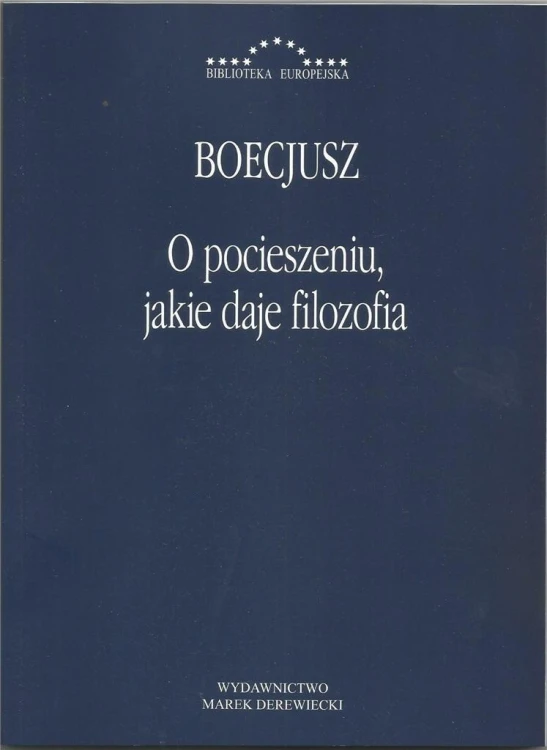 O pocieszeniu jakie daje filozofia, Boecjusz