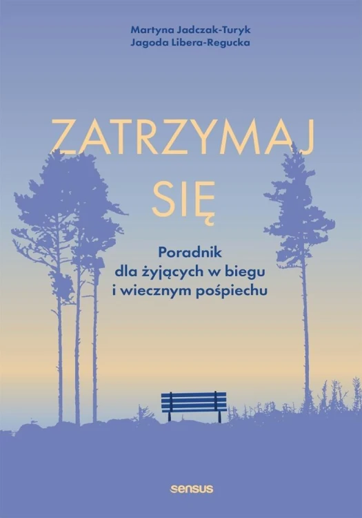 Zatrzymaj się. Poradnik dla żyjących w biegu...